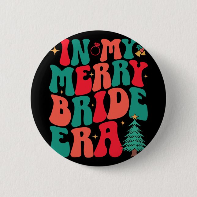 In My Merry Bride Era Groovy Xmas Wedding Bride Ch Button (Front)