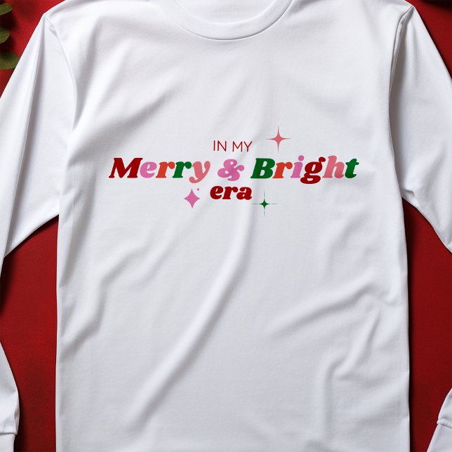 In My Merry & Bright Era Festive Christmas T-Shirt (Creator Uploaded)