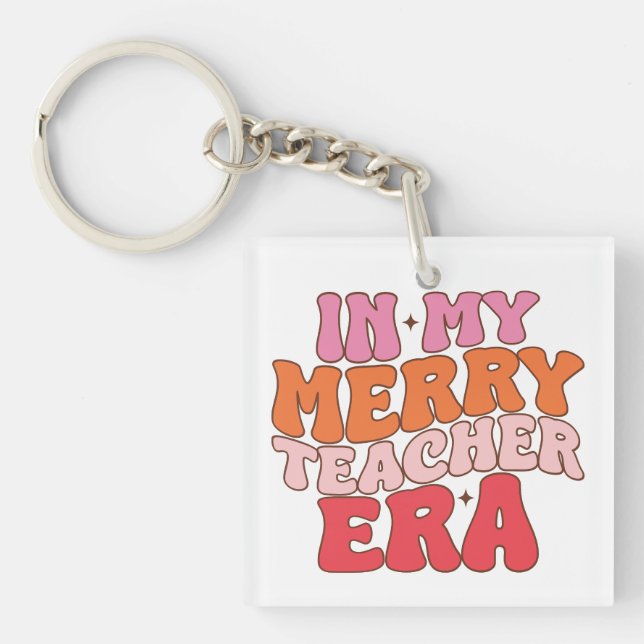 In My Merry Teacher Era - Groovy Teacher Christmas Keychain (Front)