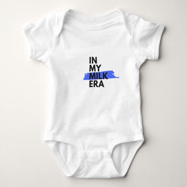 "In my Milk Era" Baby Bodysuit (Front)