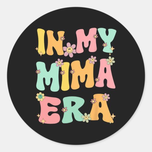 In My Mima Era Retro Groovy Mima Grandma Mothers D Classic Round Sticker