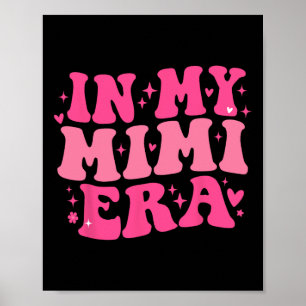 In My Mimi Era Funny Sarcastic Groovy Retro Mother Poster