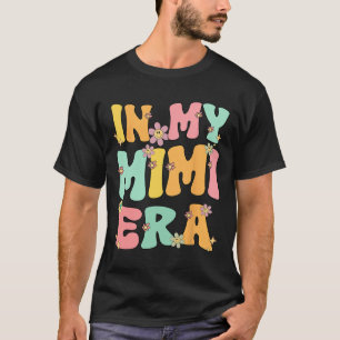 In My Mimi Era Retro Groovy Mimi Grandma Mothers D T-Shirt