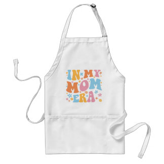 In My Mom Era I Adult Apron