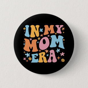 In My Mom Era I Button