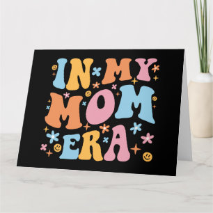 In My Mom Era I Card