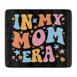 In My Mom Era I Cutting Board