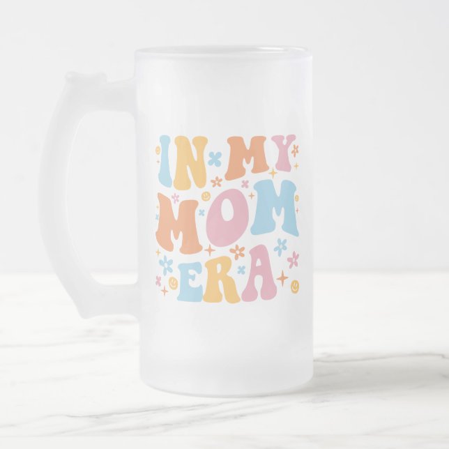 In My Mom Era I Frosted Glass Beer Mug (Left)