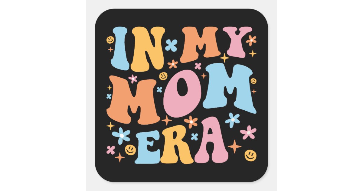 In My Mom Era I Square Sticker | Zazzle