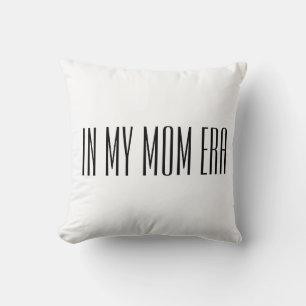 In my mom era throw pillow