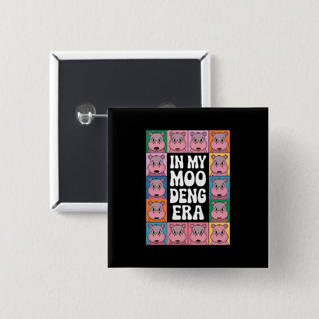In My Moo Deng Era Moo Deng Hippo Lover Button (Front & Back)