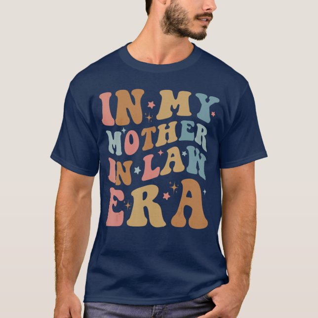 in My Mother in Law Era Retro Groovy MotherinLaw f T-Shirt (Front)