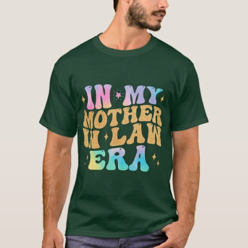 In My Mother in law Era Wedding day from Son Daugh T_Shirt