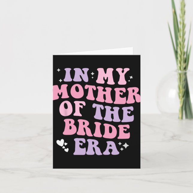 In My Mother Of The Bride Era Wedding Women Funny  Card (Front)