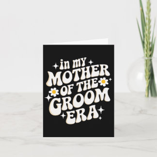 In My Mother Of The Groom Era Card