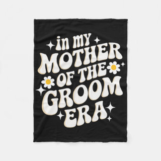 In My Mother Of The Groom Era  Fleece Blanket