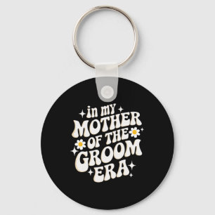 In My Mother Of The Groom Era Keychain