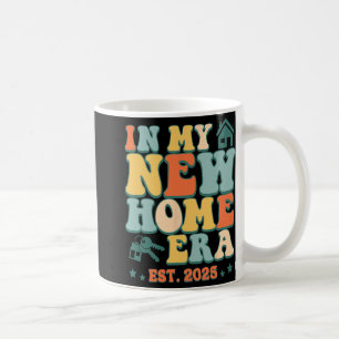 In My New Home Era, Funny New Homeowner Est. 2025 Coffee Mug