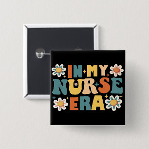 In My Nurse Era Button