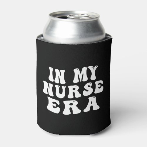 In My Nurse Era Funny Nurse Can Cooler