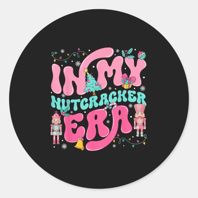 In My Nutcracker Era Nutcracker Squad Nk Christmas Classic Round Sticker (Front)