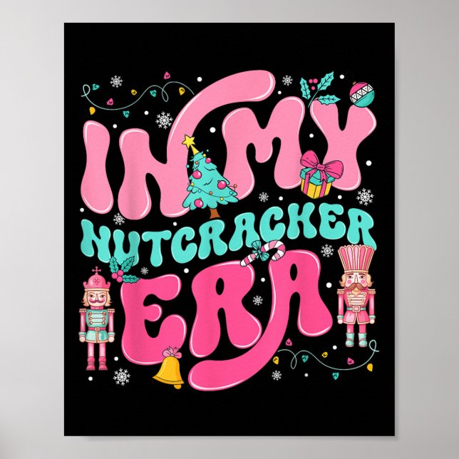 In My Nutcracker Era Nutcracker Squad Nk Christmas Poster (Front)