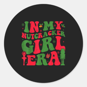In My Nutcracker Girl Era Groovy Christmas Nutcrac Classic Round Sticker