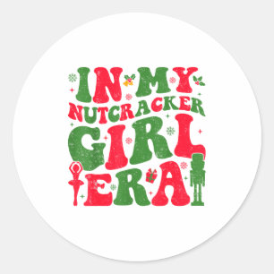 In My Nutcracker Girl Era Groovy Christmas Nutcrac Classic Round Sticker