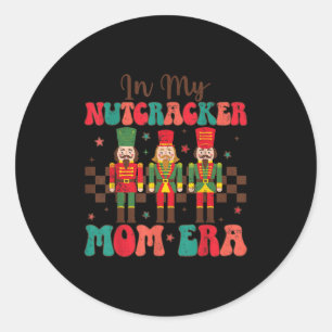 In My Nutcracker Mom Era Groovy Women Funny Christ Classic Round Sticker