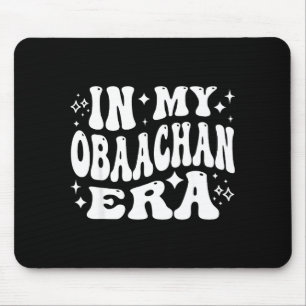 In My Obaachan Era, Japanese Grandma Japan Grandmo Mouse Pad
