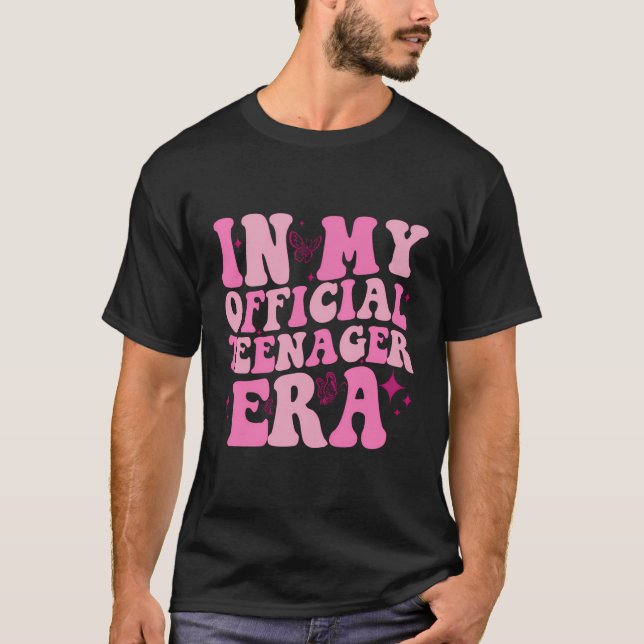 In My Official Teenager Era T-Shirt (Front)