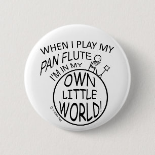 In My Own Little World Pan Flute Pinback Button
