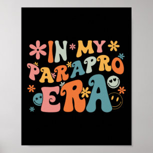 In My Parapro Era Paraprofessional Paraeducator Fi Poster