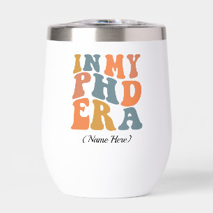 In my Phd Era Thermal Wine Tumbler
