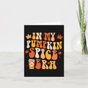 In My Pumpkin Spice Era Funny Retro Fall Vibes Tha Card