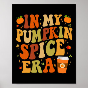 In My Pumpkin Spice Era Funny Retro Fall Vibes Tha Poster