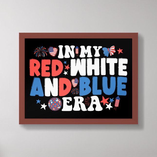 In My Red White And Blue Era Funny 4th Of July Framed Art (Framed Front)