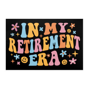 In My Retirement Era I Acrylic Print