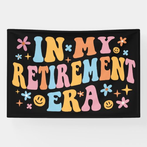 In My Retirement Era I