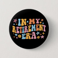 In My Retirement Era I