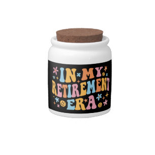 In My Retirement Era I Candy Jar