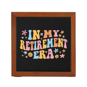 In My Retirement Era I Desk Organizer