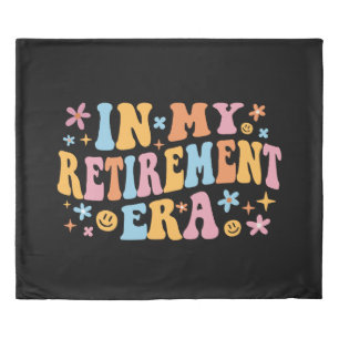 In My Retirement Era I Duvet Cover