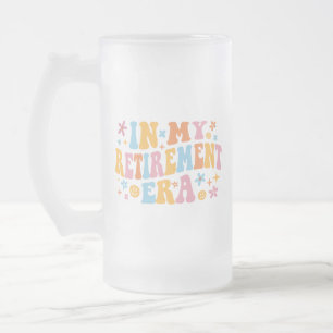 In My Retirement Era I Frosted Glass Beer Mug