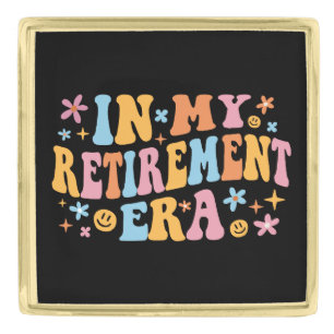 In My Retirement Era I Gold Finish Lapel Pin