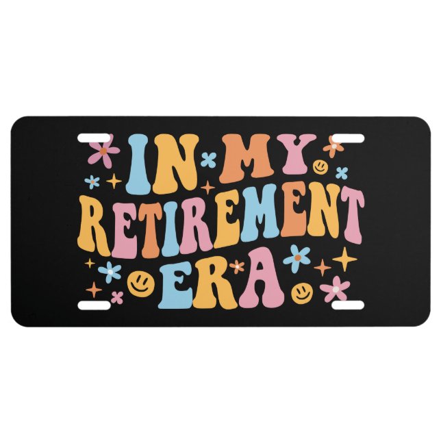 In My Retirement Era I License Plate (Front)