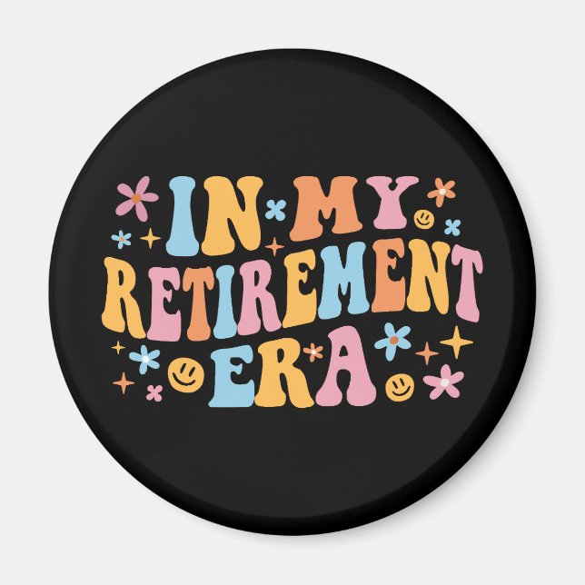 In My Retirement Era I Magnet (Front)
