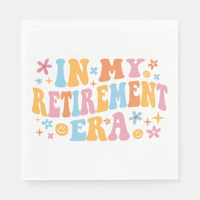 In My Retirement Era I Napkins (Front)