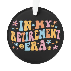 In My Retirement Era I Ornament