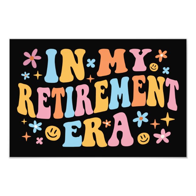 In My Retirement Era I Photo Print (Front)